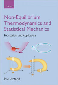 Title: Non-equilibrium Thermodynamics and Statistical Mechanics: Foundations and Applications, Author: Phil Attard