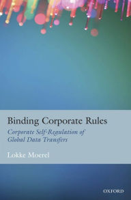 Title: Binding Corporate Rules: Corporate Self-Regulation of Global Data Transfers, Author: Lokke Moerel