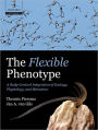 The Flexible Phenotype: A Body-Centred Integration of Ecology, Physiology, and Behaviour