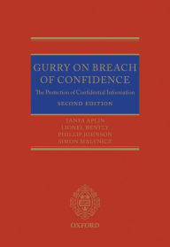 Title: Gurry on Breach of Confidence: The Protection of Confidential Information, Author: Tanya Aplin