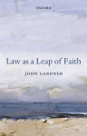 Alternative view 1 of Law as a Leap of Faith: Essays on Law in General