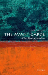 Title: The Avant Garde: A Very Short Introduction, Author: David Cottington