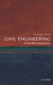 Title: Civil Engineering: A Very Short Introduction, Author: David Muir Wood