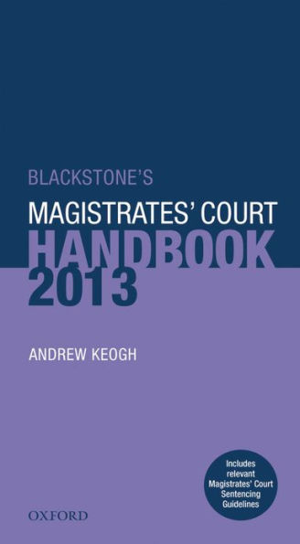 Blackstone's Magistrates' Court Handbook 2013