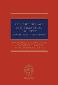 Title: Conflict of Laws in Intellectual Property: The CLIP Principles and Commentary, Author: European Max Planck Group on Conflict of Laws in Intellectual Property