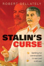 Stalin's Curse: Battling for Communism in War and Cold War