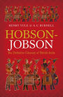 Hobson-Jobson: The Definitive Glossary of British India