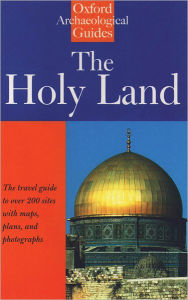Title: The Holy Land: An Oxford Archaeological Guide from Earliest Times to 1700, Author: Jerome Murphy-O'Connor