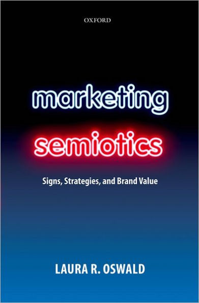 Marketing Semiotics: Signs, Strategies, and Brand Value