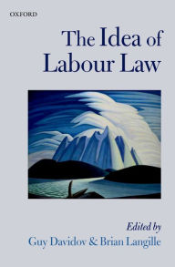 Title: The Idea of Labour Law, Author: Guy Davidov
