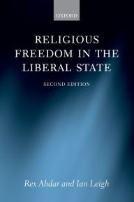 Title: Religious Freedom in the Liberal State, Author: Rex Ahdar