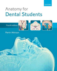 Title: Anatomy for Dental Students, Author: Martin E. Atkinson