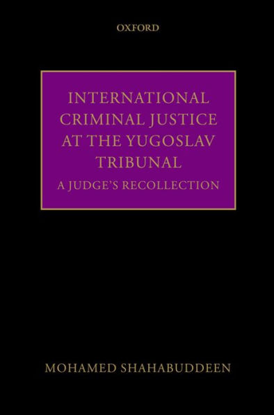 International Criminal Justice at the Yugoslav Tribunal: A Judge's Recollection