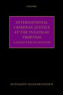 International Criminal Justice at the Yugoslav Tribunal: A Judge's Recollection