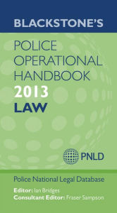 Title: Blackstone's Police Operational Handbook 2013: Law, Author: Police National Legal Database (PNLD)