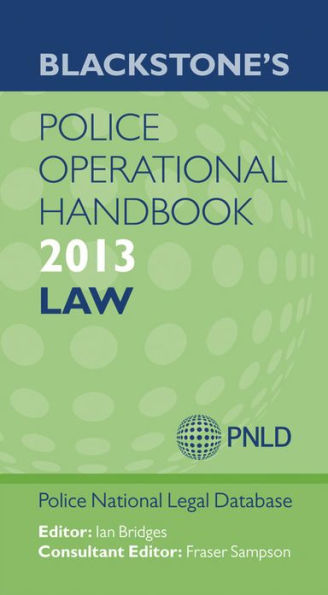 Blackstone's Police Operational Handbook 2013: Law