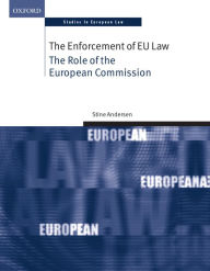 Title: The Enforcement of EU Law: The Role of the European Commission, Author: Stine Andersen