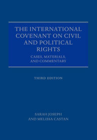 Title: The International Covenant on Civil and Political Rights: Cases, Materials, and Commentary, Author: Sarah Joseph