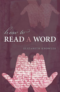 Title: How to Read a Word, Author: Elizabeth Knowles
