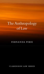 Title: The Anthropology of Law, Author: Fernanda Pirie