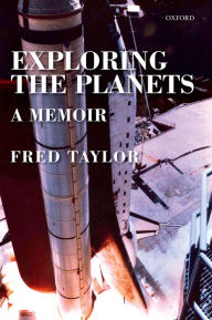 Title: Exploring the Planets: A Memoir, Author: Fred Taylor