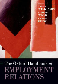 Title: The Oxford Handbook of Employment Relations, Author: Adrian Wilkinson