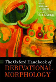 Title: The Oxford Handbook of Derivational Morphology, Author: Rochelle Lieber