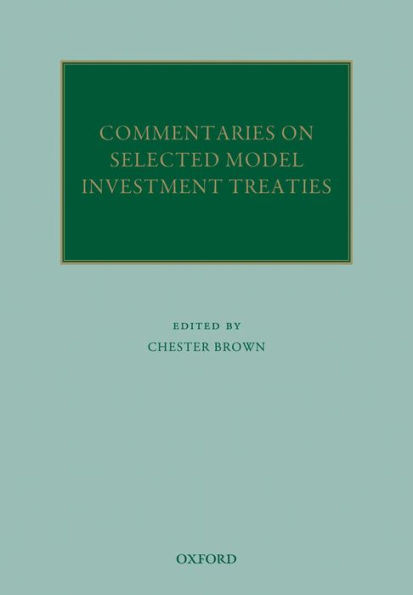 Commentaries on Selected Model Investment Treaties