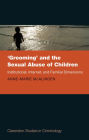 'Grooming' and the Sexual Abuse of Children: Institutional, Internet, and Familial Dimensions