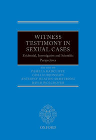 Title: Witness Testimony in Sexual Cases: Evidential, Investigative and Scientific Perspectives, Author: Pamela Radcliffe