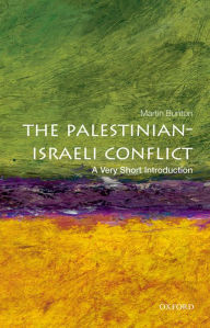 Title: The Palestinian-Israeli Conflict: A Very Short Introduction, Author: Martin Bunton