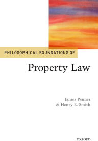 Title: Philosophical Foundations of Property Law, Author: James Penner