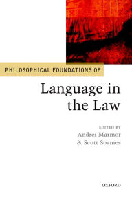 Title: Philosophical Foundations of Language in the Law, Author: Andrei Marmor
