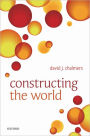 Constructing the World