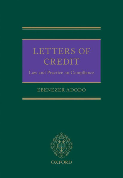 Letters of Credit: The Law and Practice of Compliance