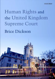 Title: Human Rights and the United Kingdom Supreme Court, Author: Brice Dickson