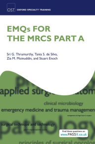 Title: EMQs for the MRCS Part A, Author: Sri G. Thrumurthy