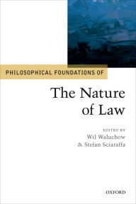 Title: Philosophical Foundations of the Nature of Law, Author: Wil Waluchow