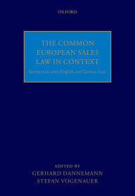 Title: The Common European Sales Law in Context: Interactions with English and German Law, Author: Gerhard Dannemann