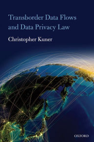 Title: Transborder Data Flows and Data Privacy Law, Author: Christopher Kuner