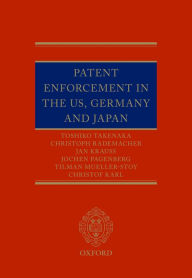 Title: Patent Enforcement in the US, Germany and Japan, Author: Toshiko Takenaka