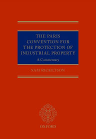 Title: The Paris Convention for the Protection of Industrial Property: A Commentary, Author: Sam Ricketson