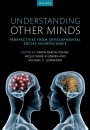 Understanding Other Minds: Perspectives from developmental social neuroscience