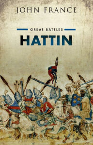 Title: Hattin: Great Battles, Author: John France