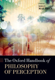 Title: The Oxford Handbook of Philosophy of Perception, Author: Mohan Matthen
