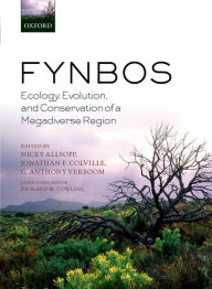Title: Fynbos: Ecology, Evolution, and Conservation of a Megadiverse Region, Author: Nicky Allsopp