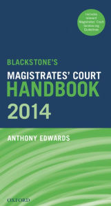 Title: Blackstone's Magistrates' Court Handbook 2014, Author: Anthony Edwards