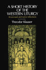 A Short History of the Western Liturgy / Edition 2