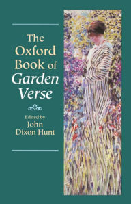 Title: The Oxford Book of Garden Verse, Author: John Dixon Hunt