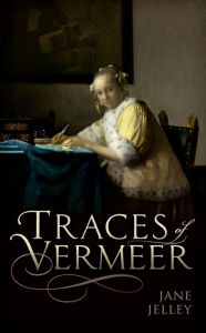 Title: Traces of Vermeer, Author: Jane Jelley